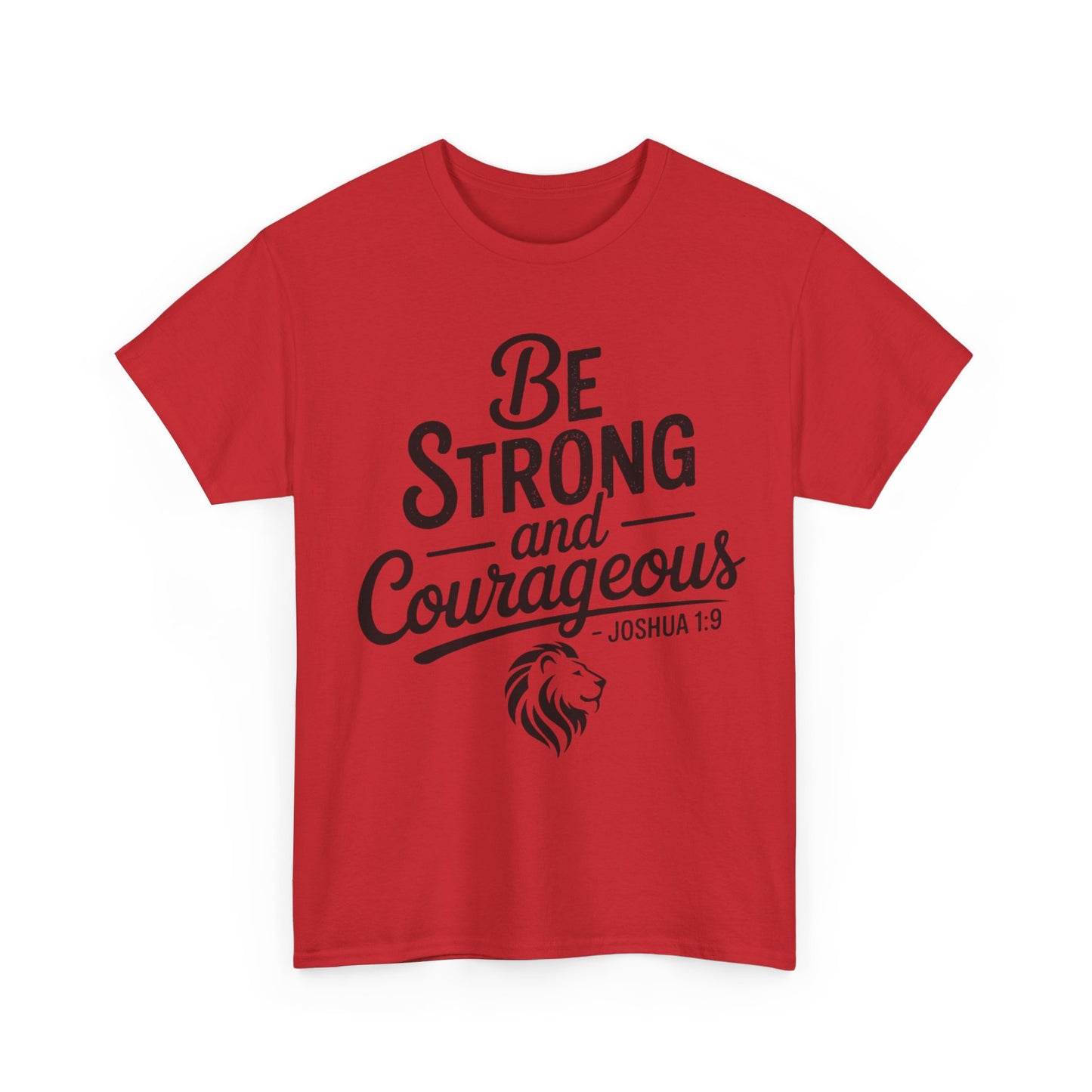 Be Strong and Courageous T-Shirt — Joshua 1:9 Inspirational Tee with Lion Graphic