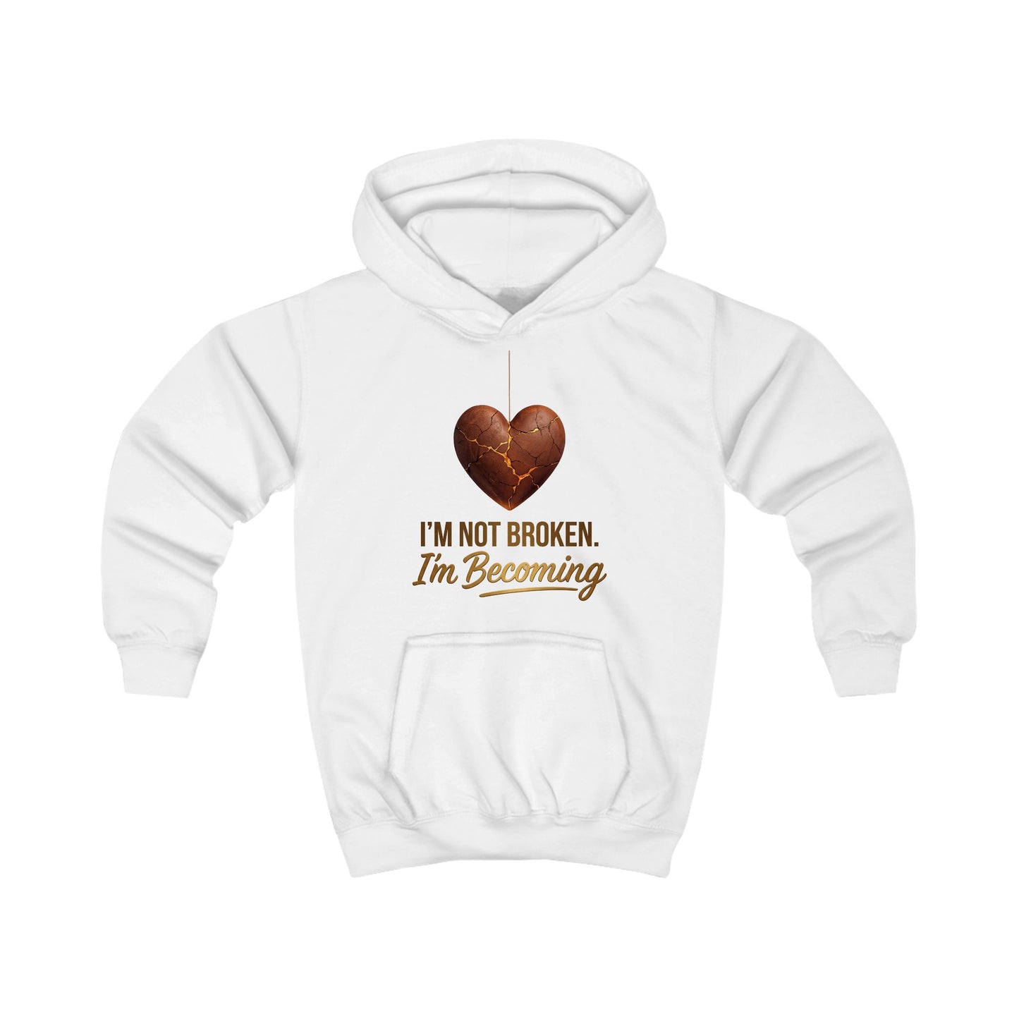 Kids Hoodie – "I'm Not Broken, I'm Becoming" Inspirational Youth Pullover
