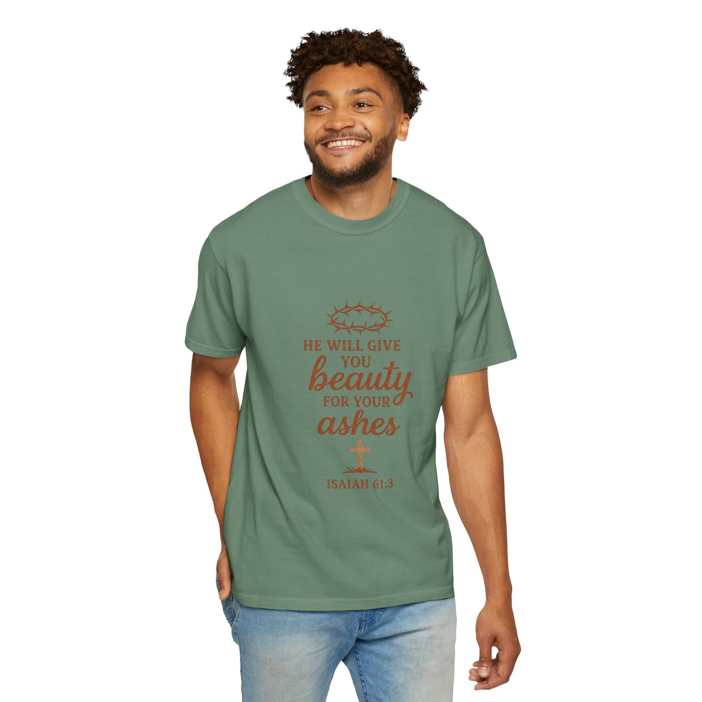 Christian Isaiah 61:3 T-Shirt — "He Will Give You Beauty for Your Ashes" Inspirational Tee