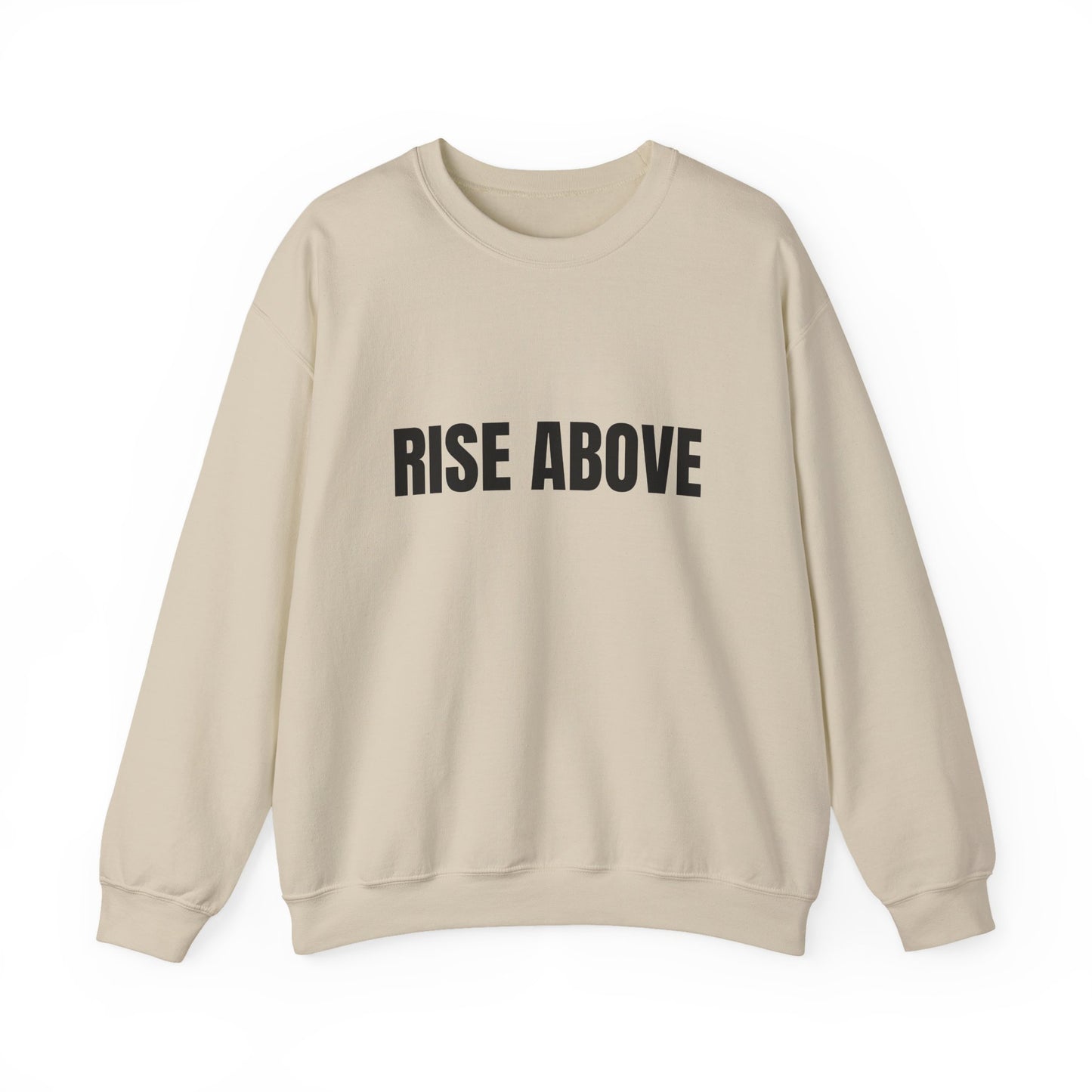 Rise Above Sweatshirt — Minimal Motivational Crewneck