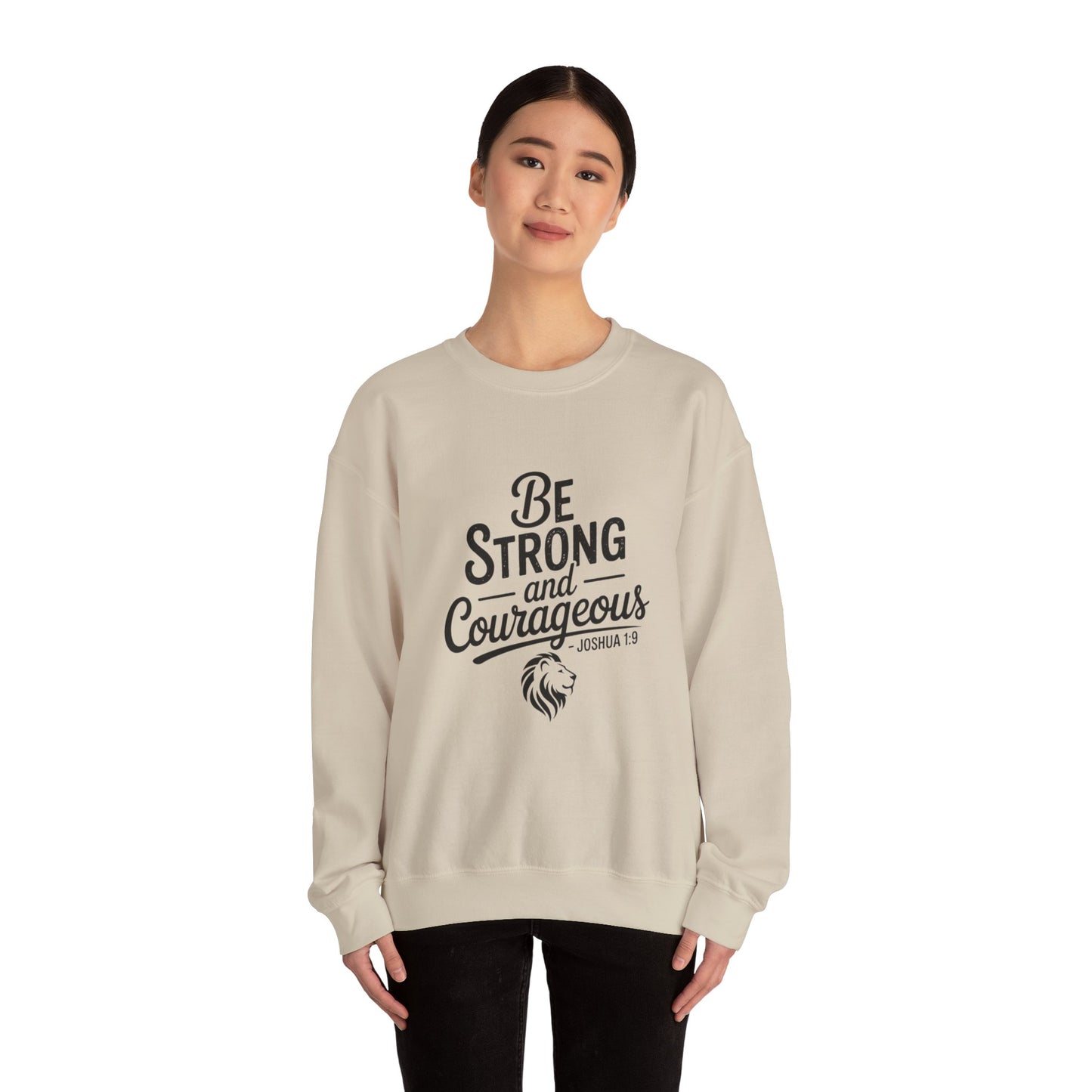 Crewneck Sweatshirt — "Be Strong and Courageous" Inspirational Christian Sweatshirt (Joshua 1:9)
