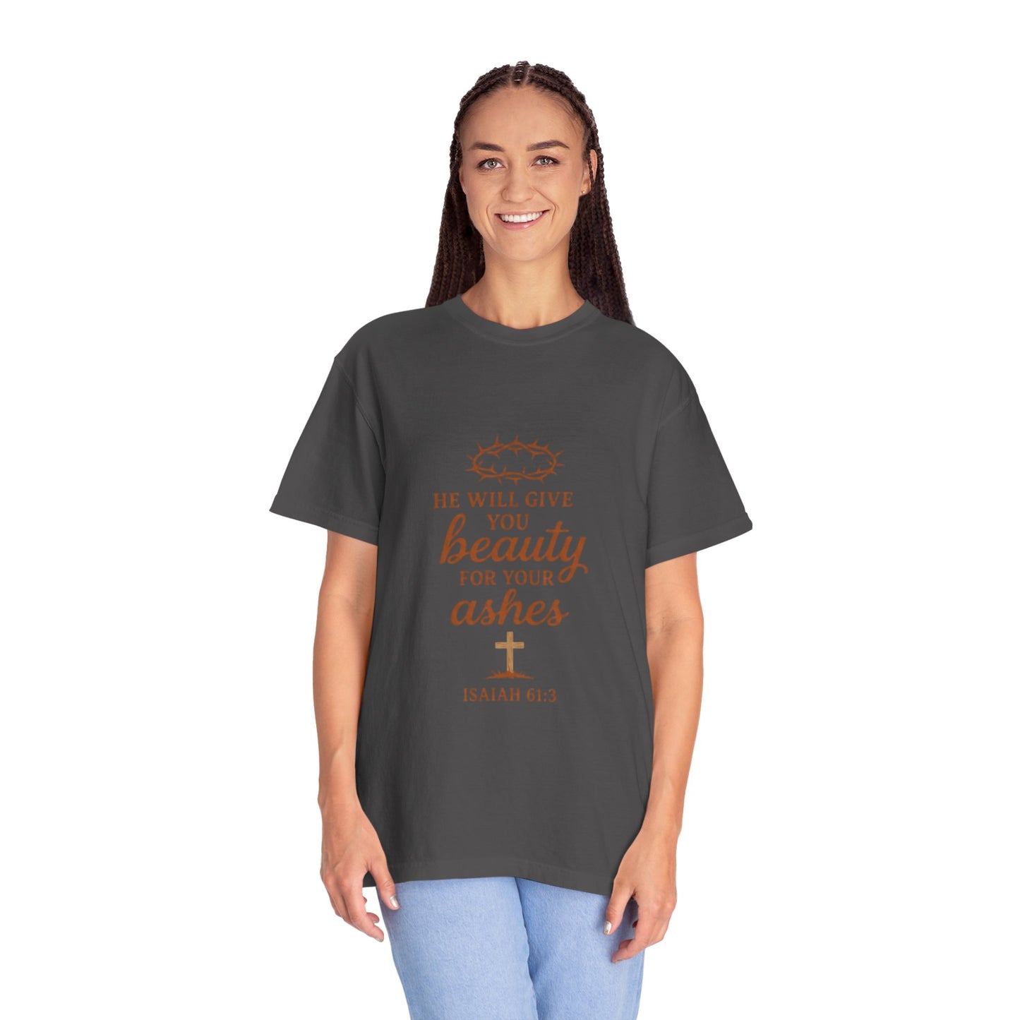 Christian Isaiah 61:3 T-Shirt — "He Will Give You Beauty for Your Ashes" Inspirational Tee