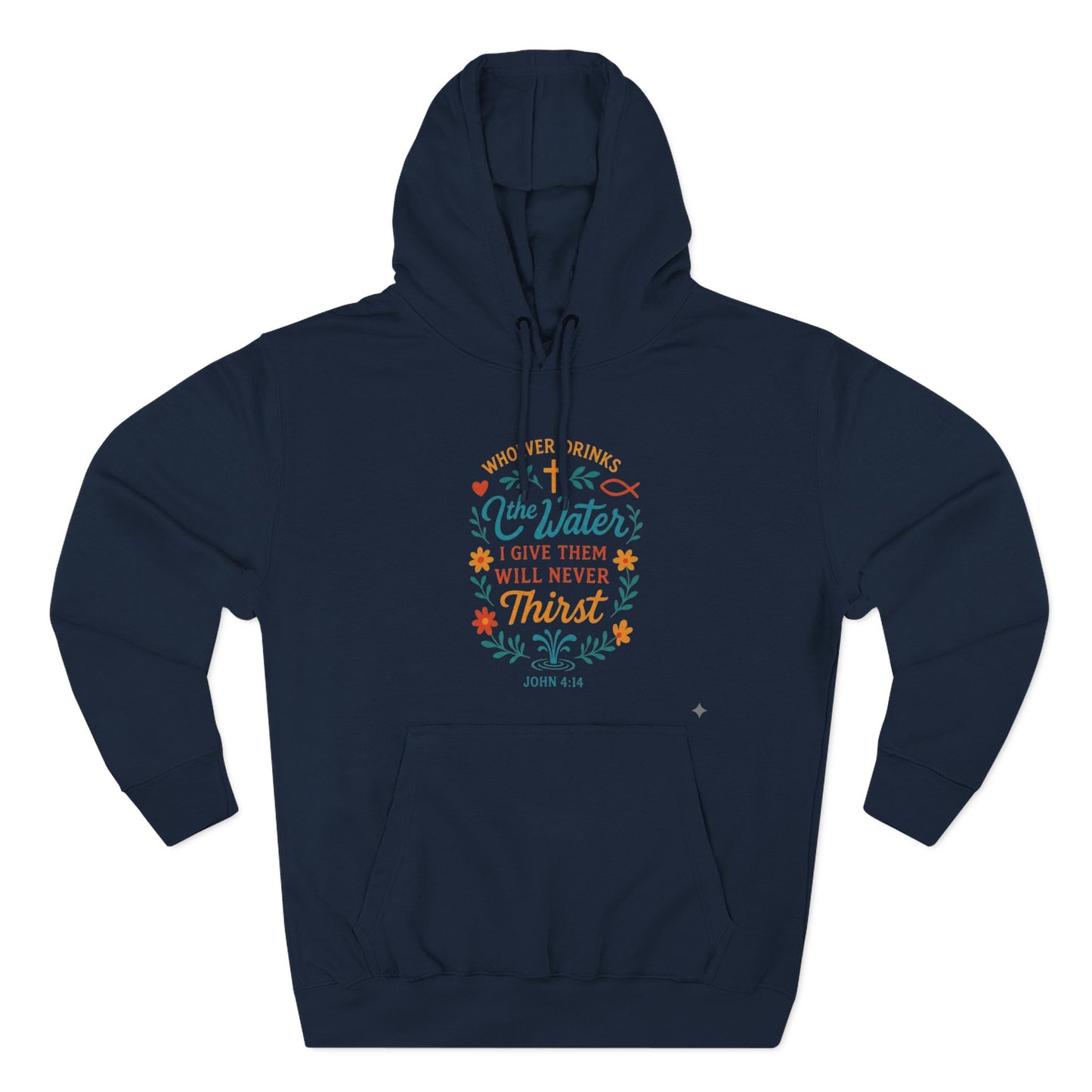 Scripture Floral Hoodie — “The Water I Give Them Will Never Thirst” Comfort Pullover