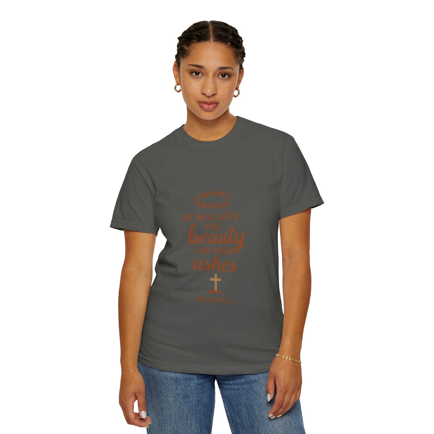 Christian Isaiah 61:3 T-Shirt — "He Will Give You Beauty for Your Ashes" Inspirational Tee
