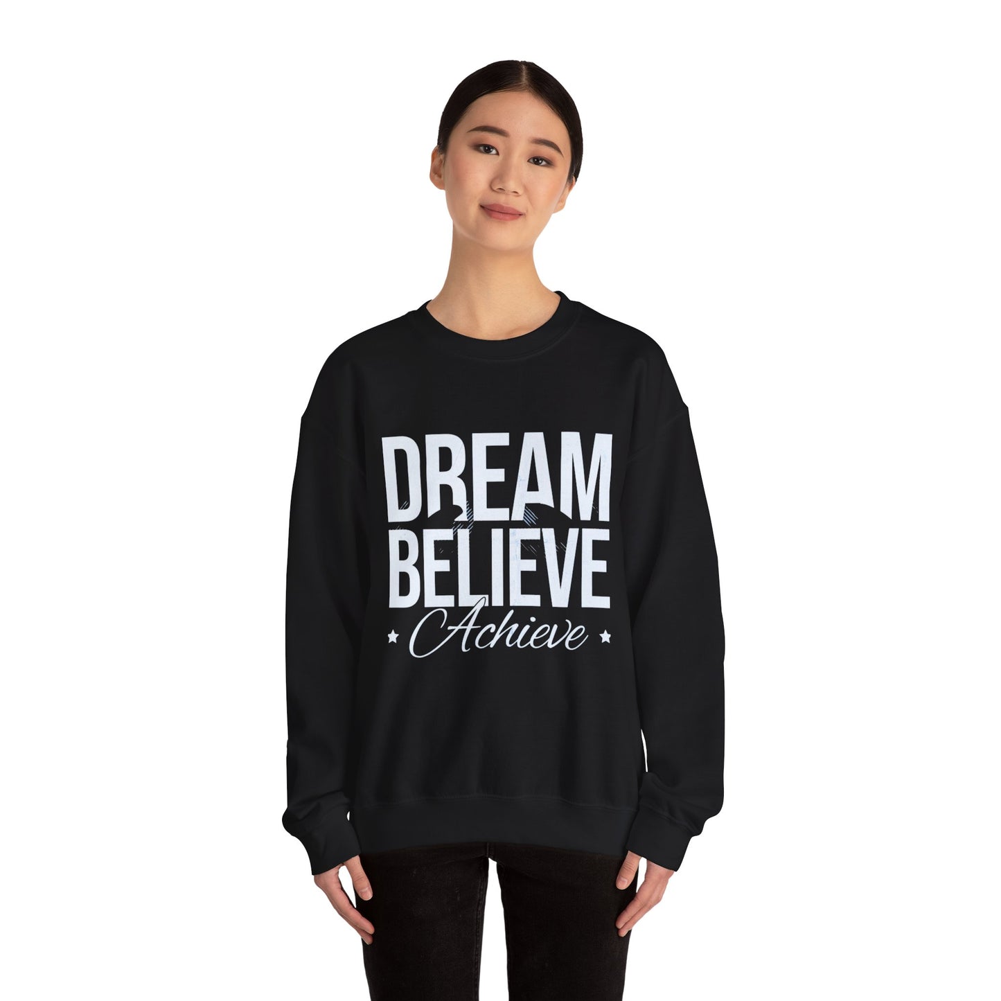 Dream Believe Achieve Crewneck Sweatshirt — Inspirational Motivational Pullover