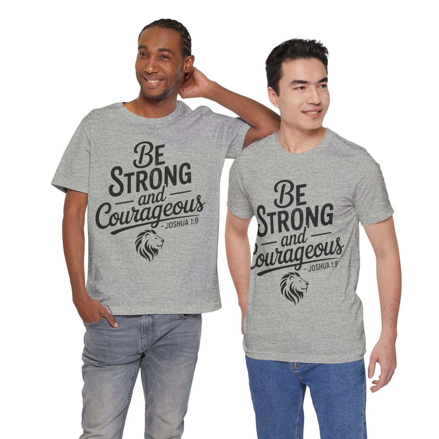 Be Strong and Courageous T-Shirt — Joshua 1:9 Inspirational Tee