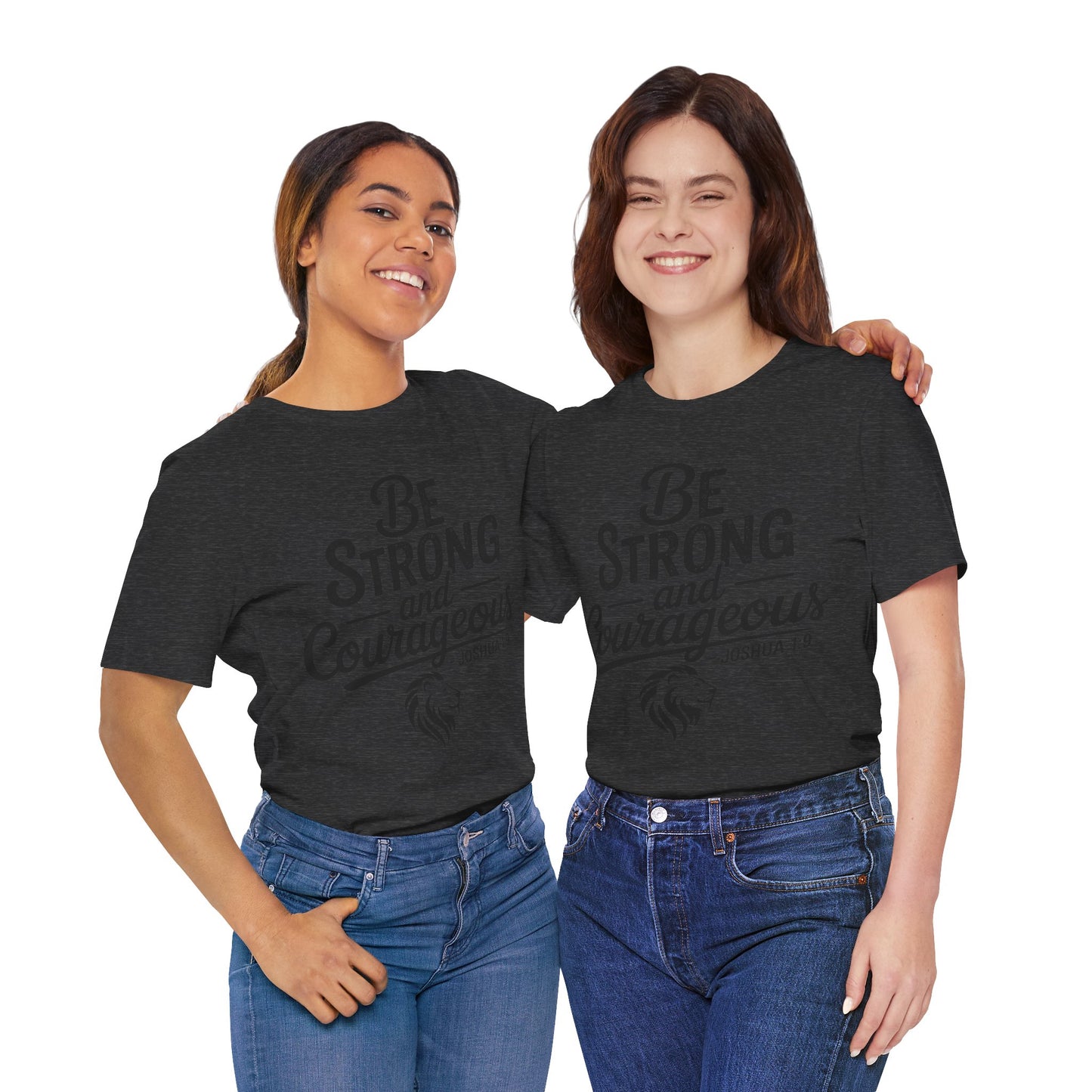 Be Strong and Courageous T-Shirt — Joshua 1:9 Inspirational Tee
