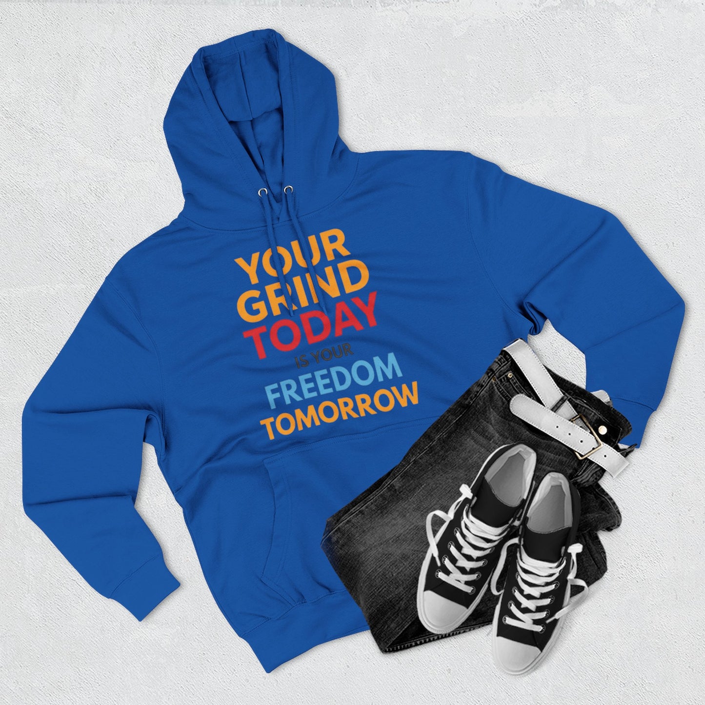 Motivational Hoodie - "Your Grind Today Is Your Freedom Tomorrow" Fleece Pullover