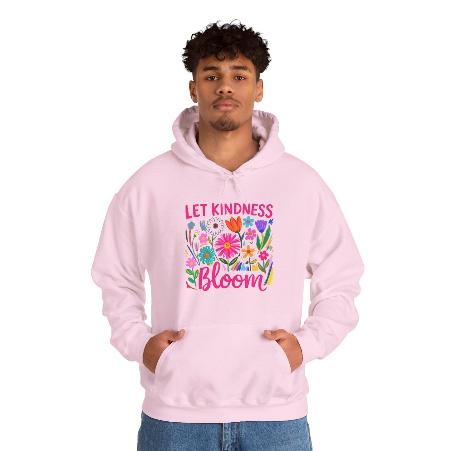 Let Kindness Bloom Hoodie — Floral Positive Message Sweatshirt