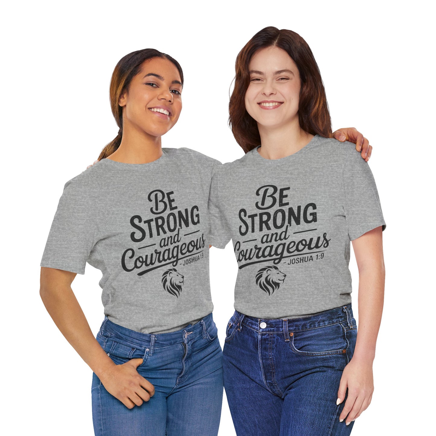 Be Strong and Courageous T-Shirt — Joshua 1:9 Inspirational Tee