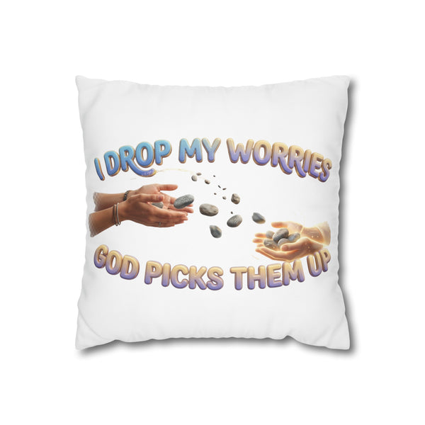 Inspirational Pillowcase — "I Drop My Worries, God Picks Them Up"