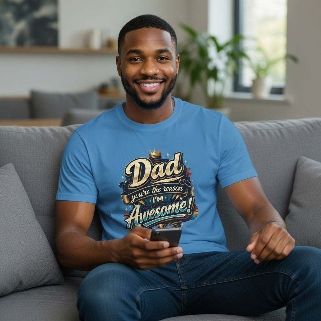 Dad You’re the Reason I’m Awesome T-Shirt