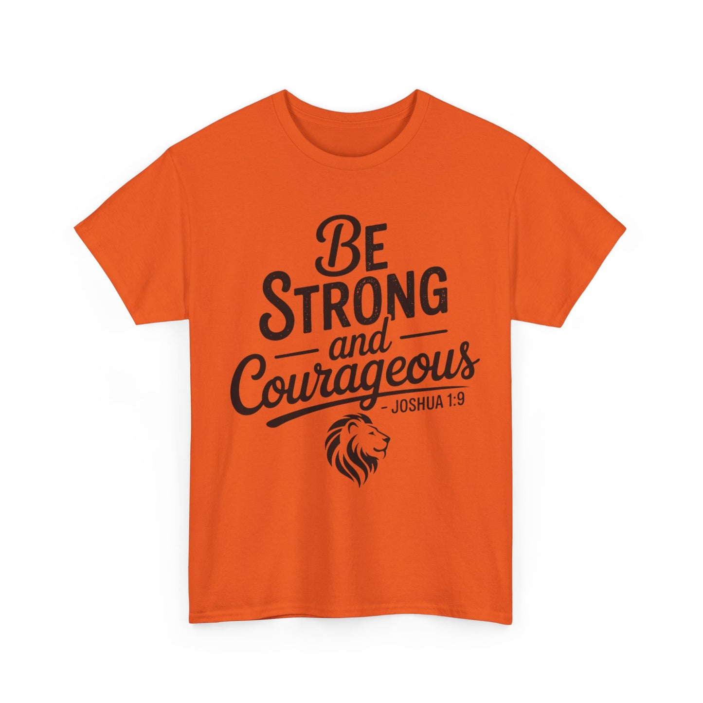 Be Strong and Courageous T-Shirt — Joshua 1:9 Inspirational Tee with Lion Graphic