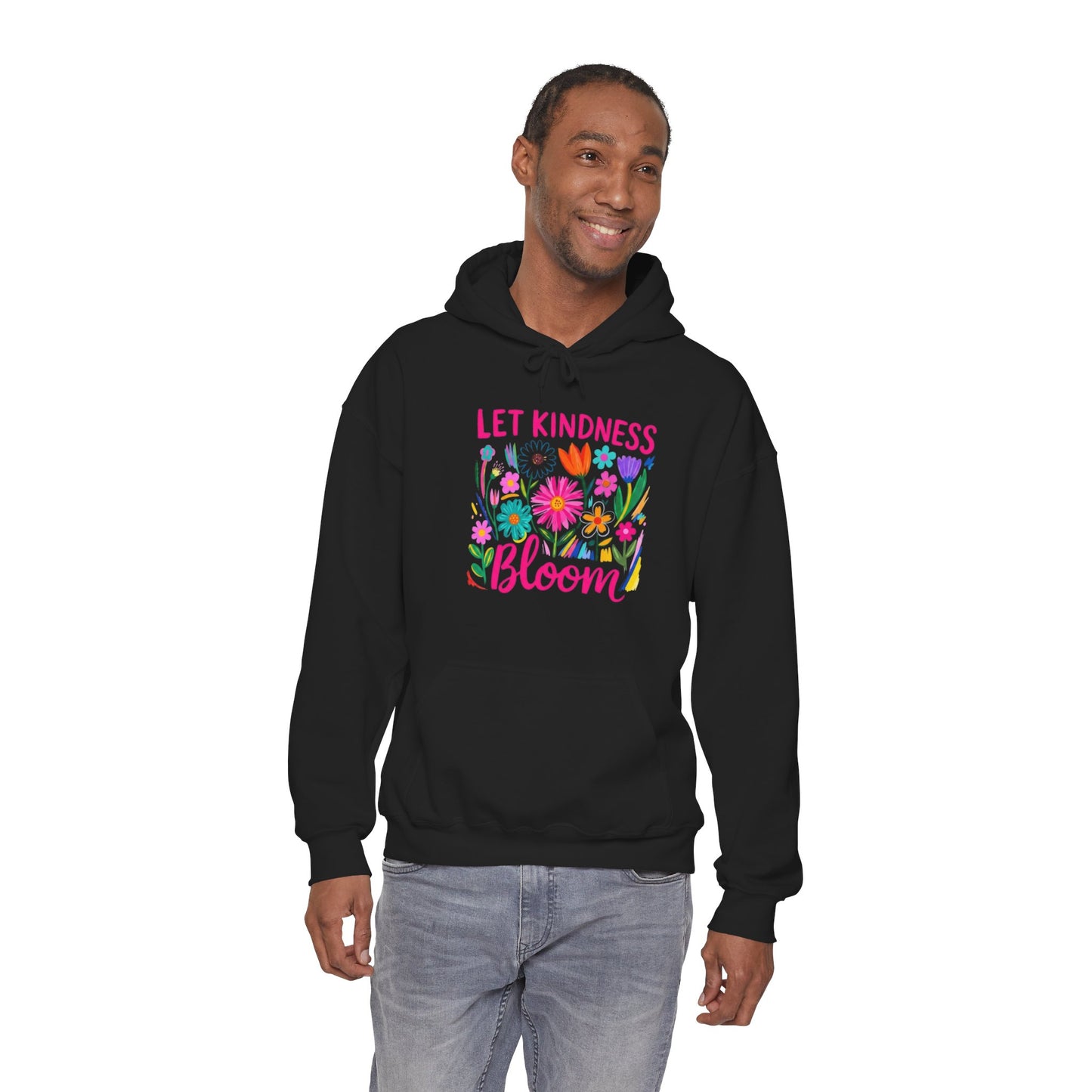 Let Kindness Bloom Hoodie — Floral Positive Message Sweatshirt