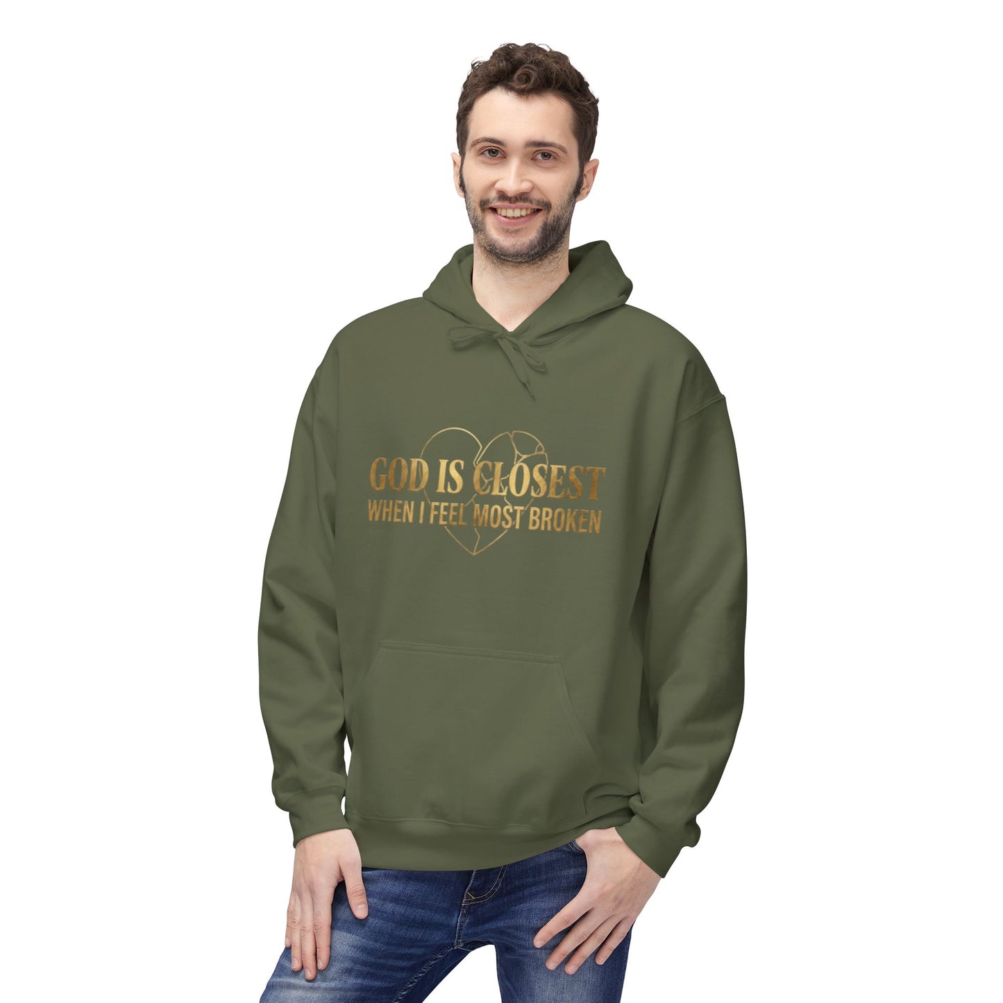 Faith Hoodie — "God Is Closest When I Feel Most Broken" Inspirational Pullover