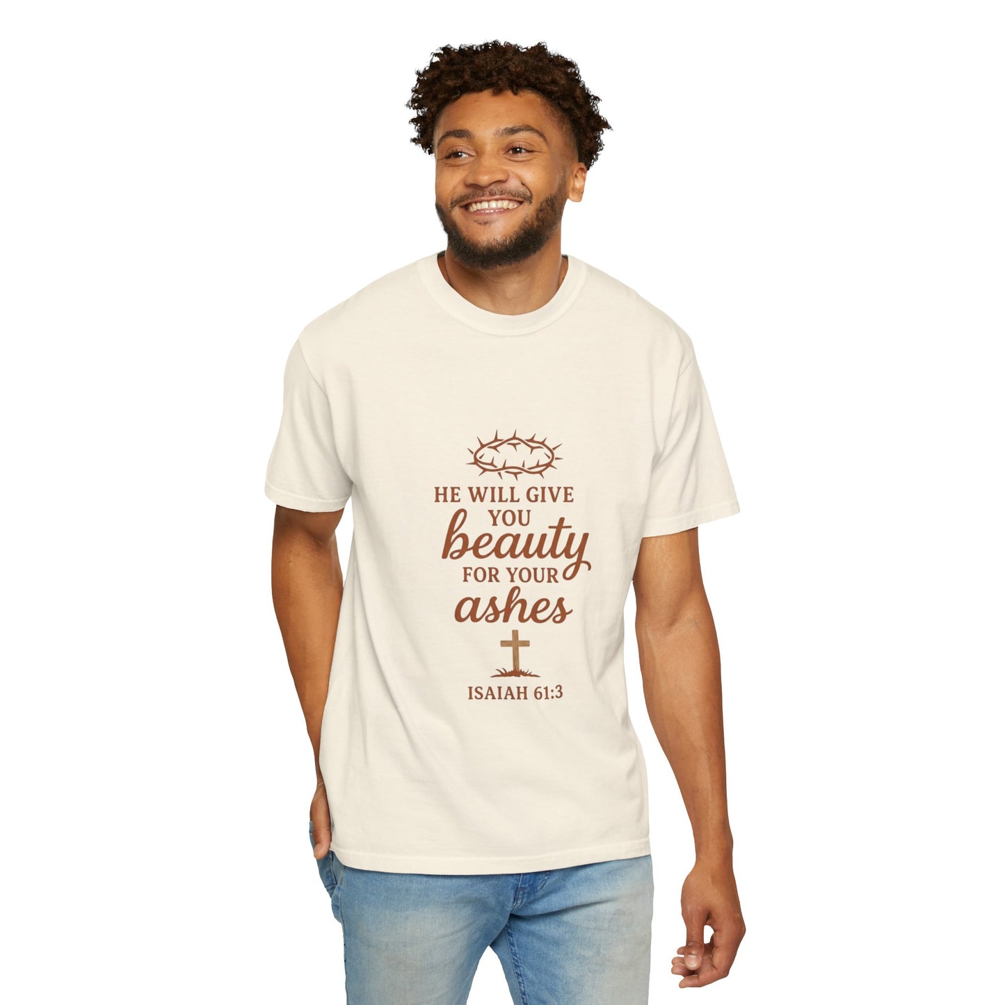 Christian Isaiah 61:3 T-Shirt — "He Will Give You Beauty for Your Ashes" Inspirational Tee