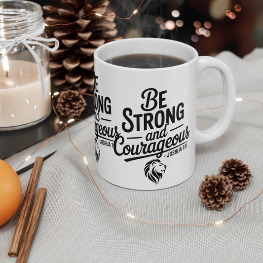 Be Strong and Courageous Mug – Joshua 1:9 Inspirational Christian Coffee Cup