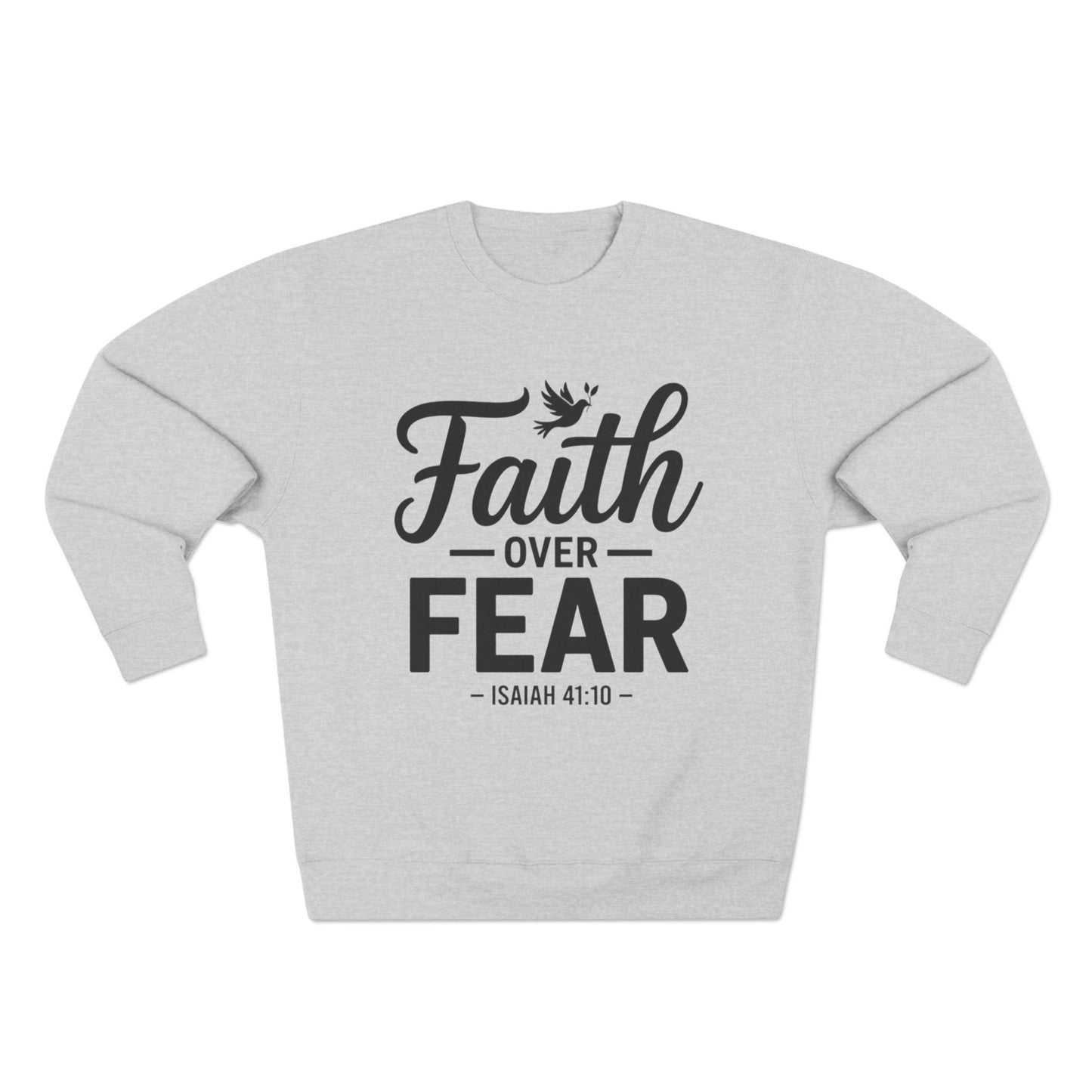 Faith Over Fear Sweatshirt — Isaiah 41:10 Christian Crewneck