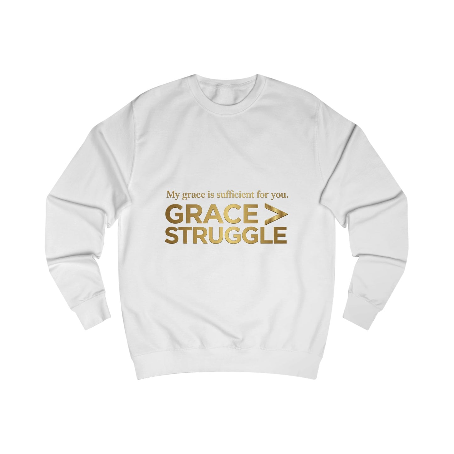 Grace > Struggle Sweatshirt – Inspirational Christian Faith Pullover