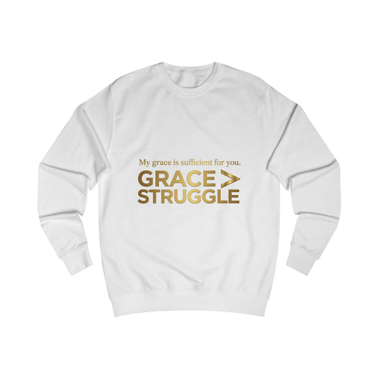 Grace > Struggle Sweatshirt – Inspirational Christian Faith Pullover
