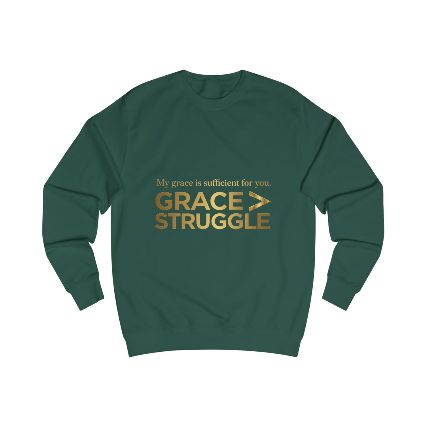 Grace > Struggle Sweatshirt – Inspirational Christian Faith Pullover