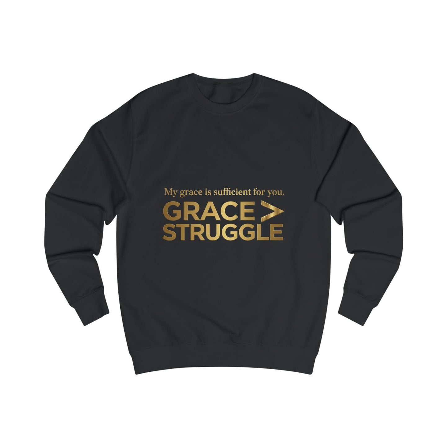 Grace > Struggle Sweatshirt – Inspirational Christian Faith Pullover
