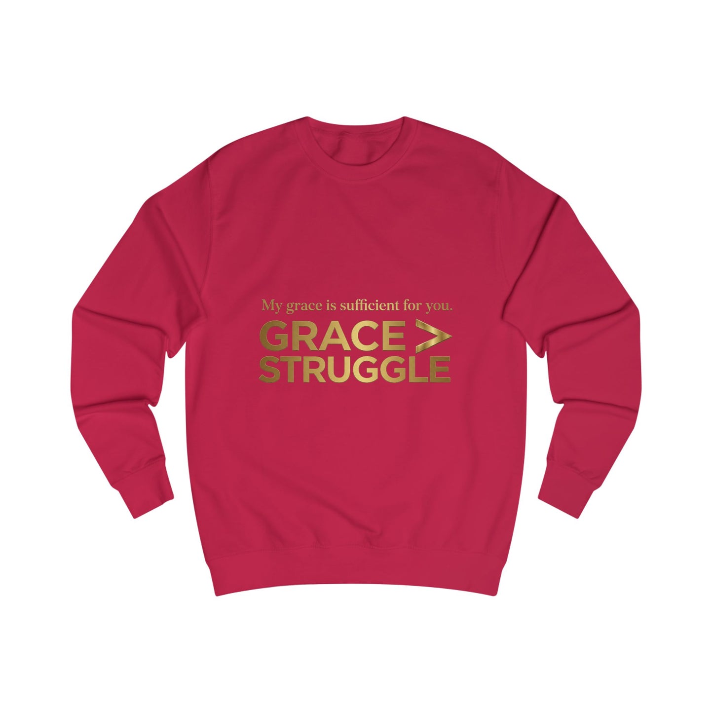 Grace > Struggle Sweatshirt – Inspirational Christian Faith Pullover