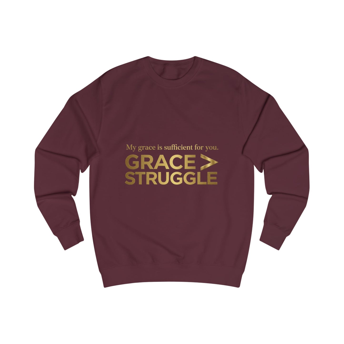 Grace > Struggle Sweatshirt – Inspirational Christian Faith Pullover