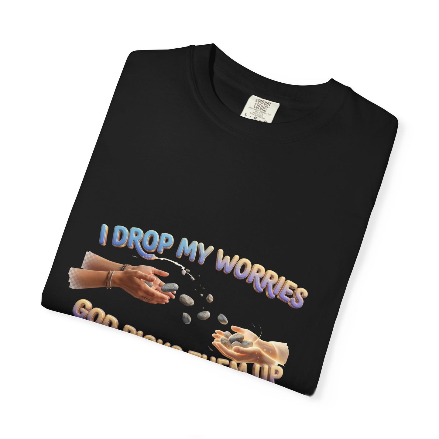 I Drop My Worries T-Shirt — Faith-Inspired Christian Graphic Tee