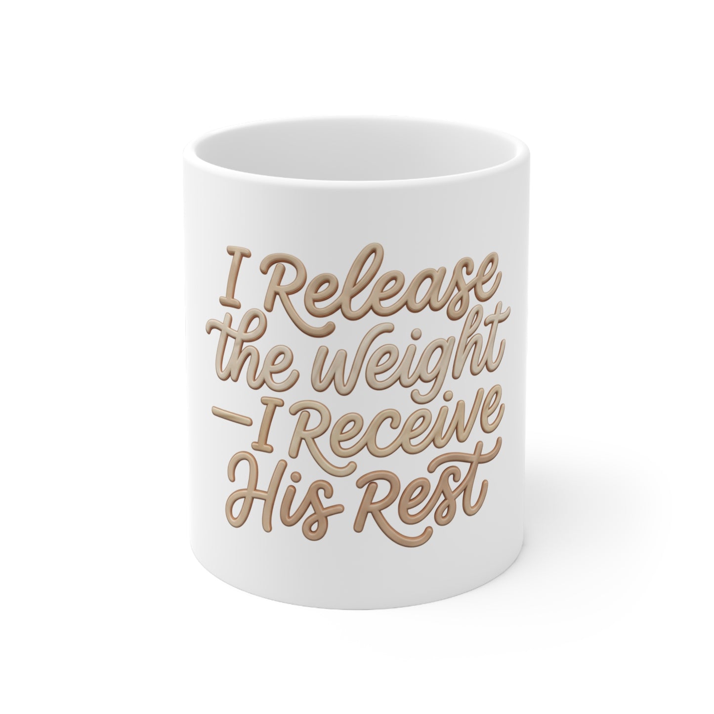 Christian Faith Mug — “I Release the Weight I Receive His Rest” Inspirational Coffee Cup