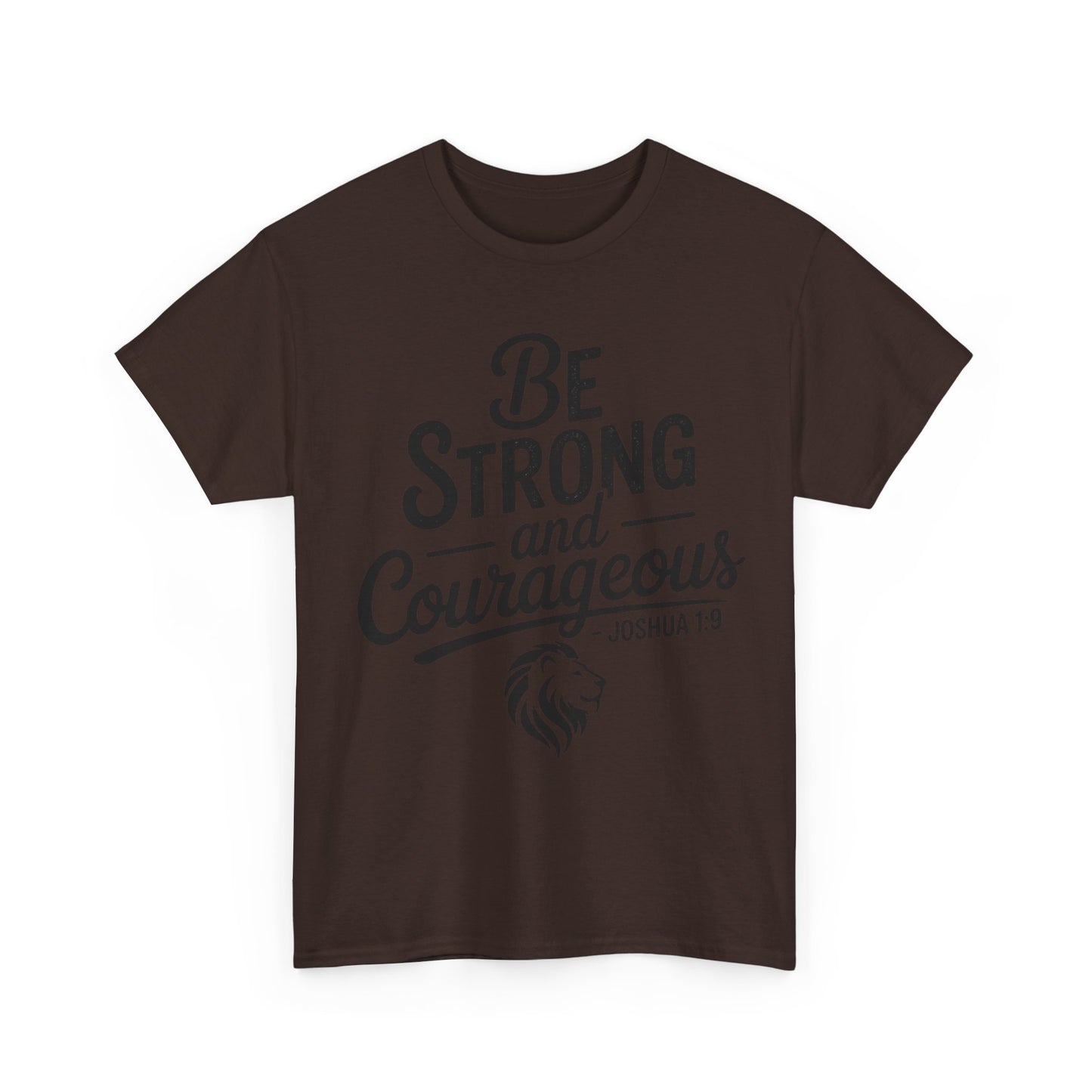 Be Strong and Courageous T-Shirt — Joshua 1:9 Inspirational Tee with Lion Graphic