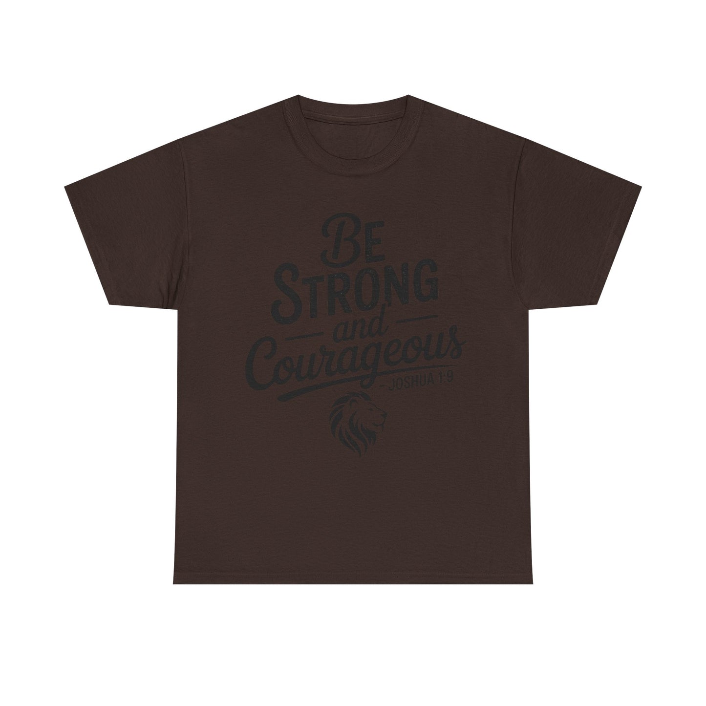Be Strong and Courageous T-Shirt — Joshua 1:9 Inspirational Tee with Lion Graphic