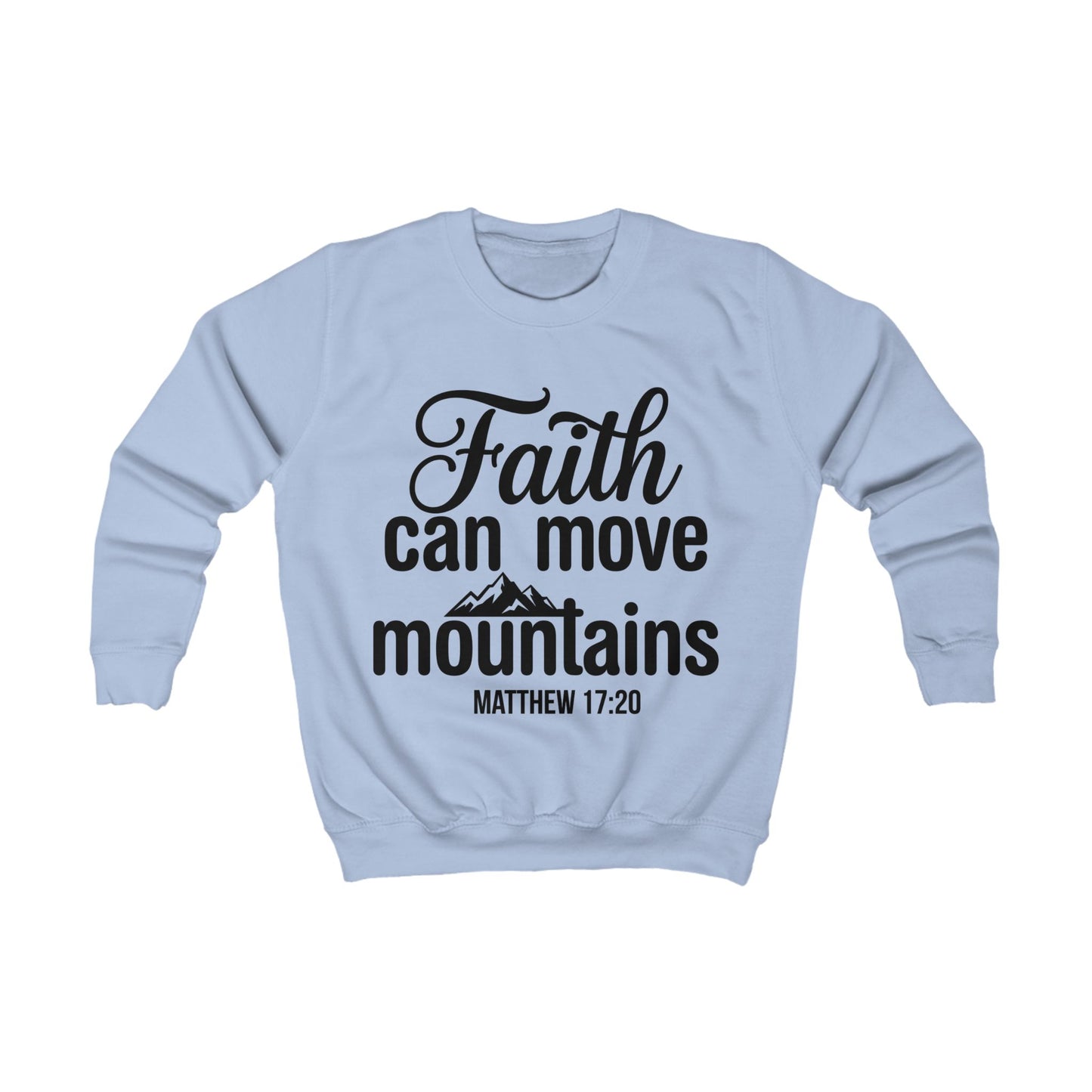 Kids Sweatshirt — "Faith Can Move Mountains" Bible Verse Pullover (Matthew 17:20), Christian Kids Crewneck