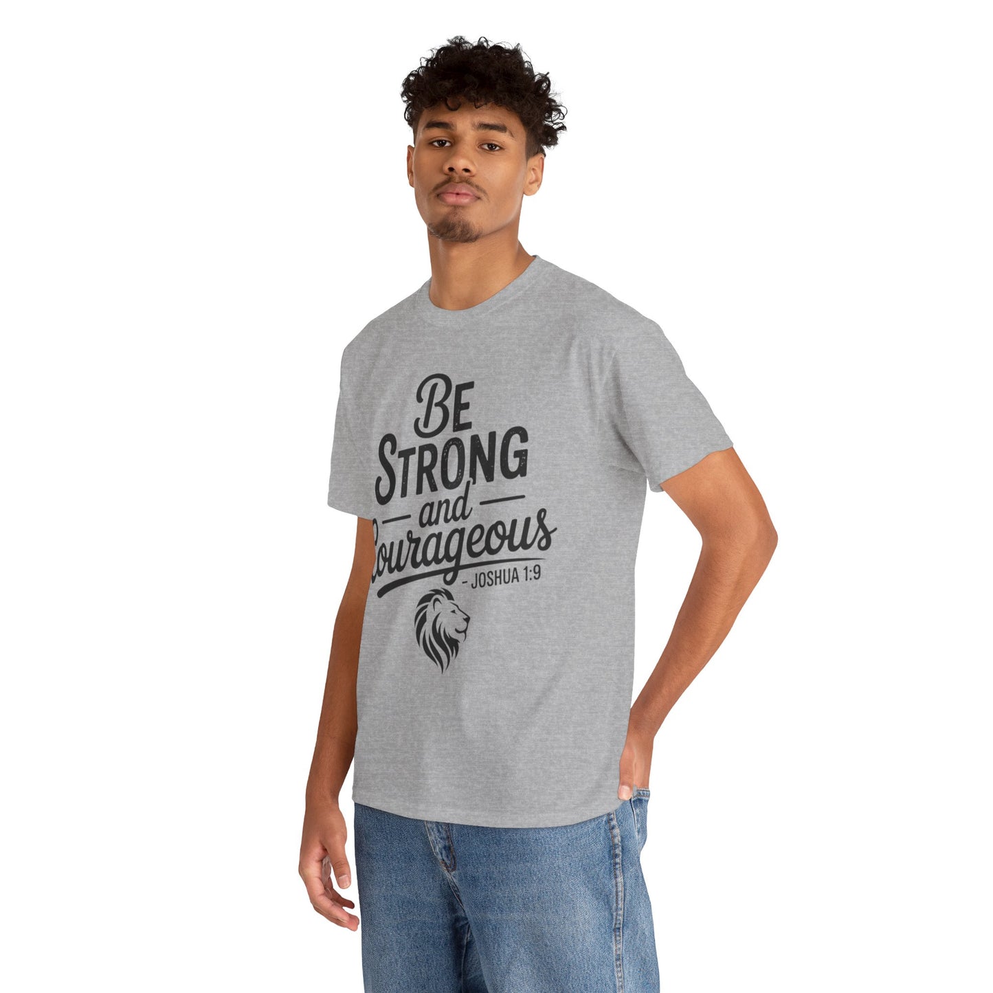 Be Strong and Courageous T-Shirt — Joshua 1:9 Inspirational Tee with Lion Graphic