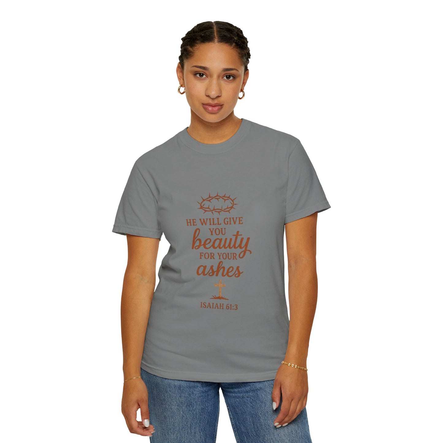 Christian Isaiah 61:3 T-Shirt — "He Will Give You Beauty for Your Ashes" Inspirational Tee