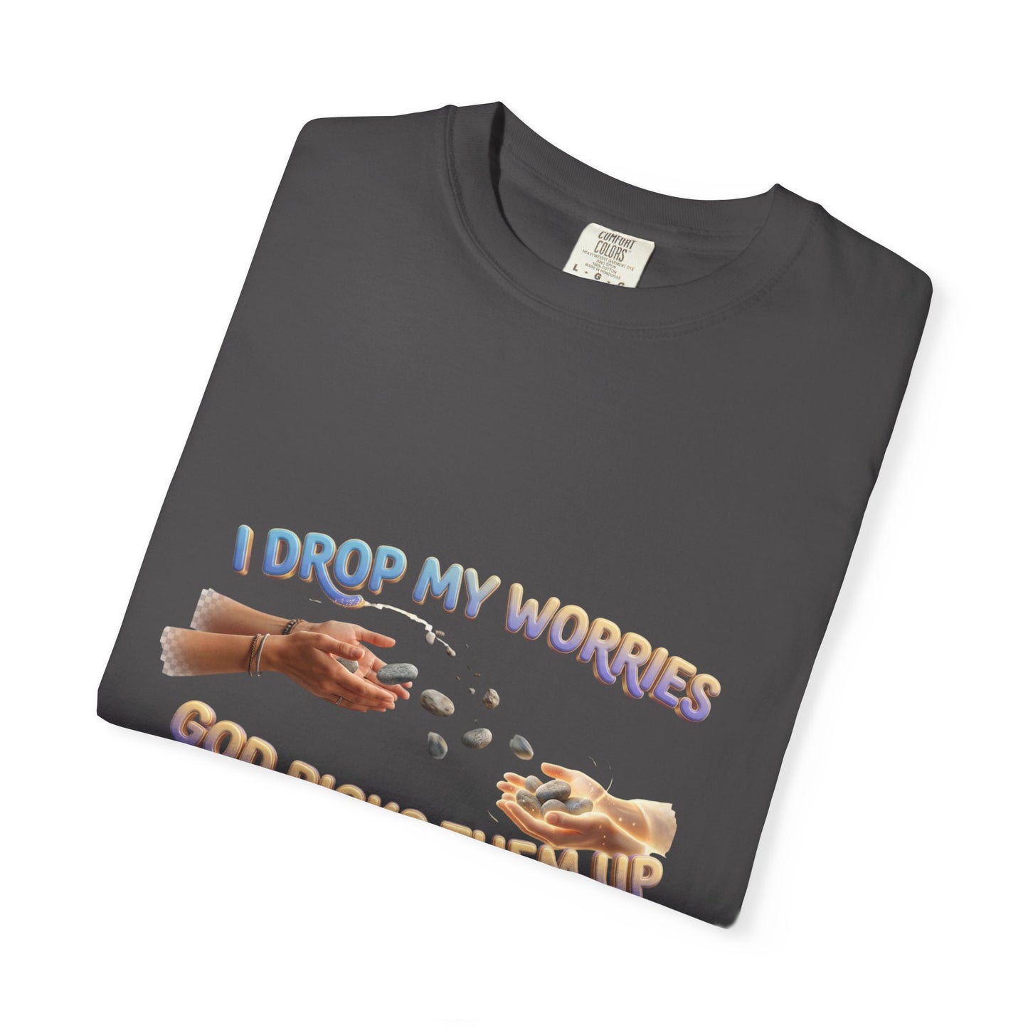 I Drop My Worries T-Shirt — Faith-Inspired Christian Graphic Tee