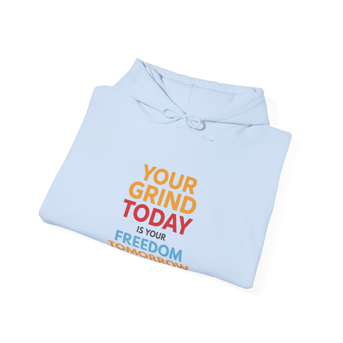 Motivational Hoodie — "Your Grind Today, Freedom Tomorrow" Minimalist Pullover