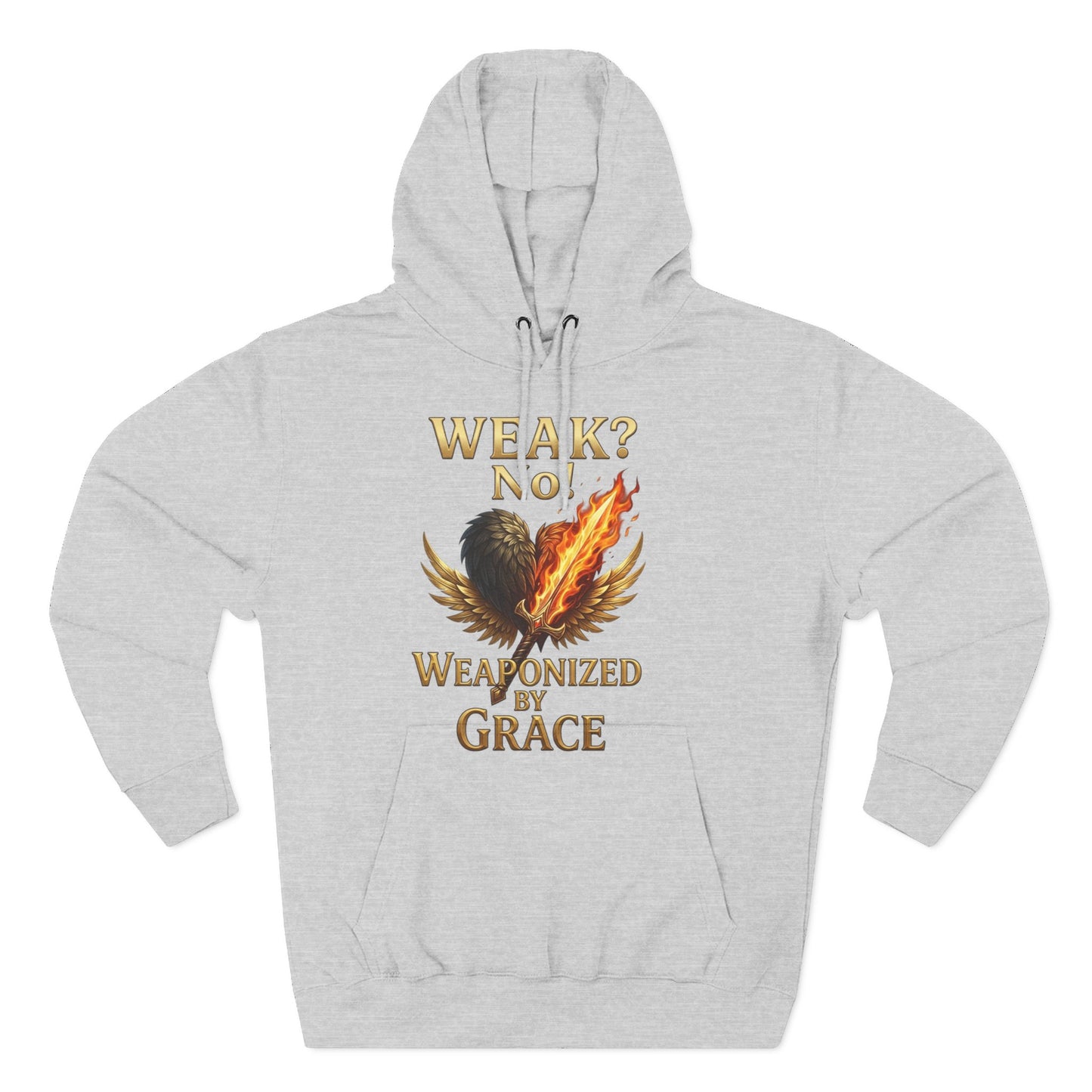 Hoodie - "Weak? No. Weaponized by Grace" Christian Inspirational Pullover
