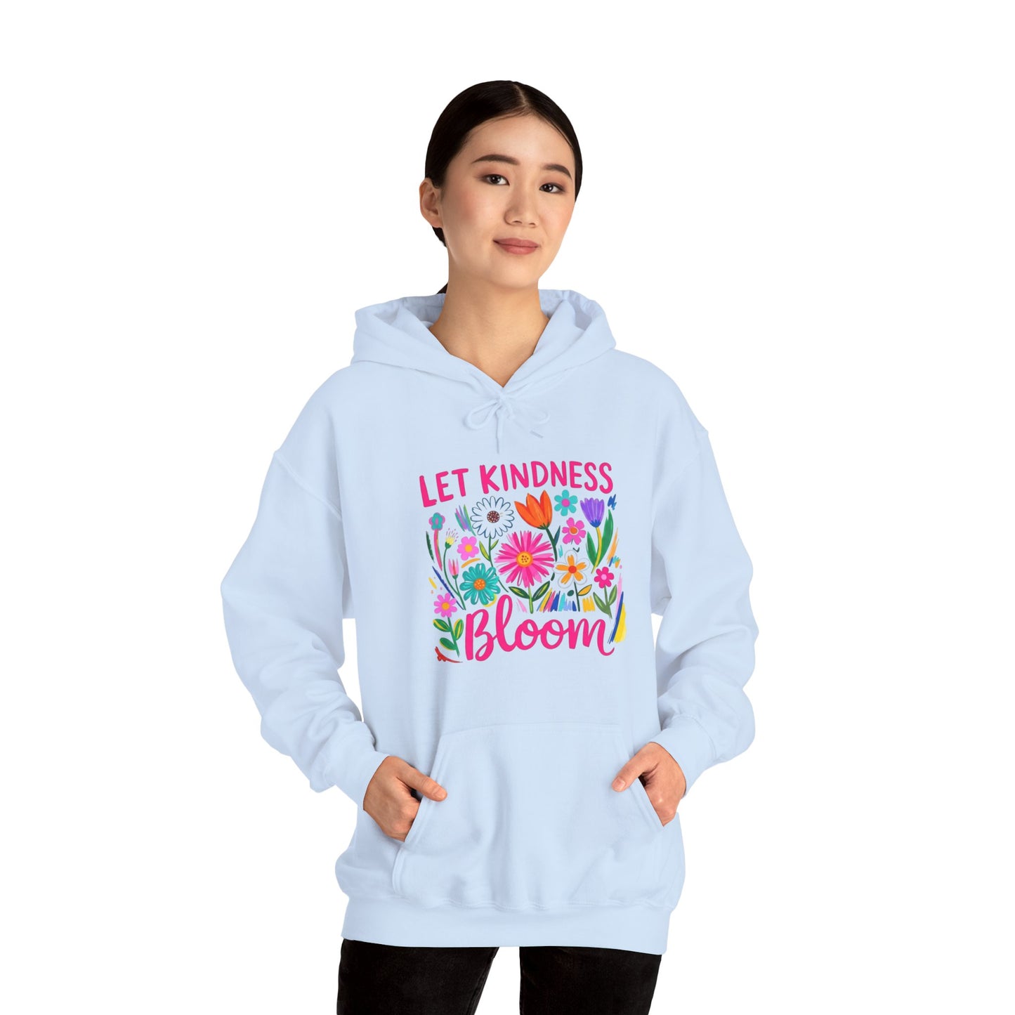 Let Kindness Bloom Hoodie — Floral Positive Message Sweatshirt