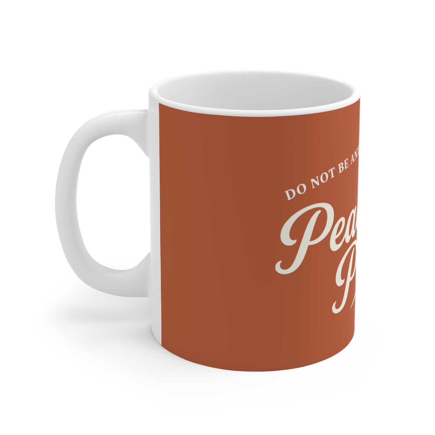 Peace Over Panic Ceramic Mug — "Do Not Be Anxious About Anything" Inspirational Coffee Cup
