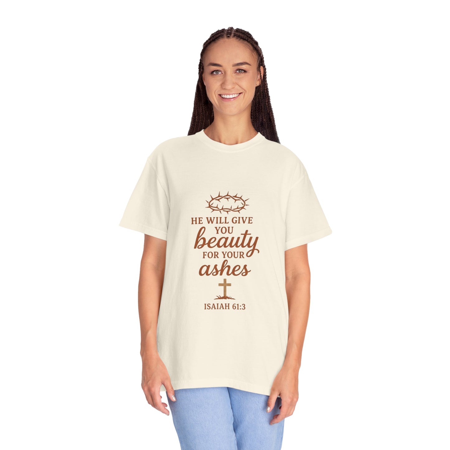 Christian Isaiah 61:3 T-Shirt — "He Will Give You Beauty for Your Ashes" Inspirational Tee
