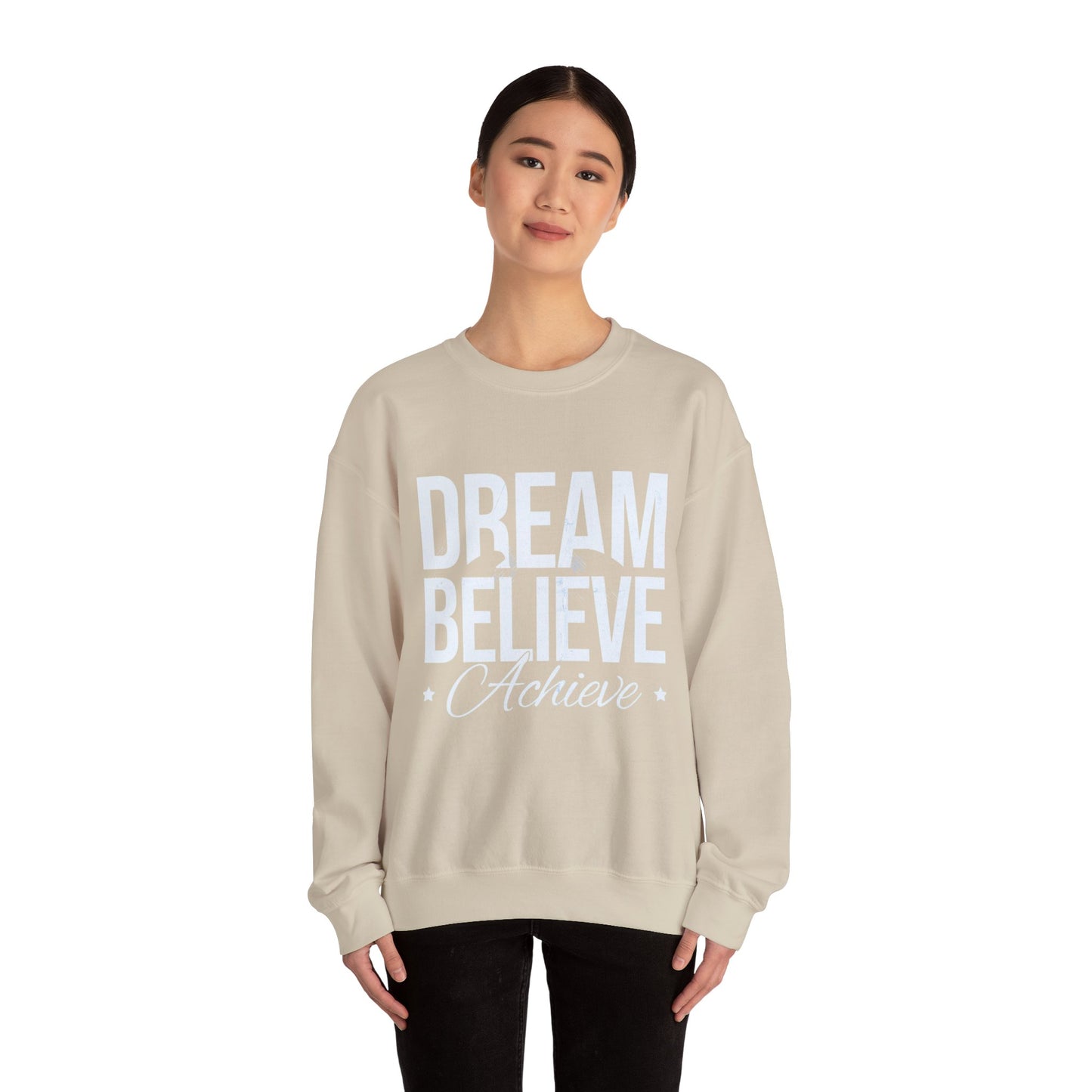 Dream Believe Achieve Crewneck Sweatshirt — Inspirational Motivational Pullover