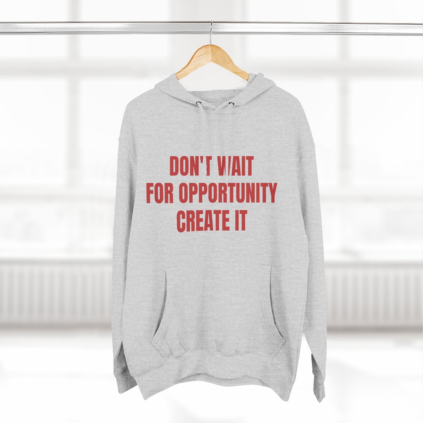 Motivational Hoodie — "Don't Wait For Opportunity, Create It" Fleece Pullover