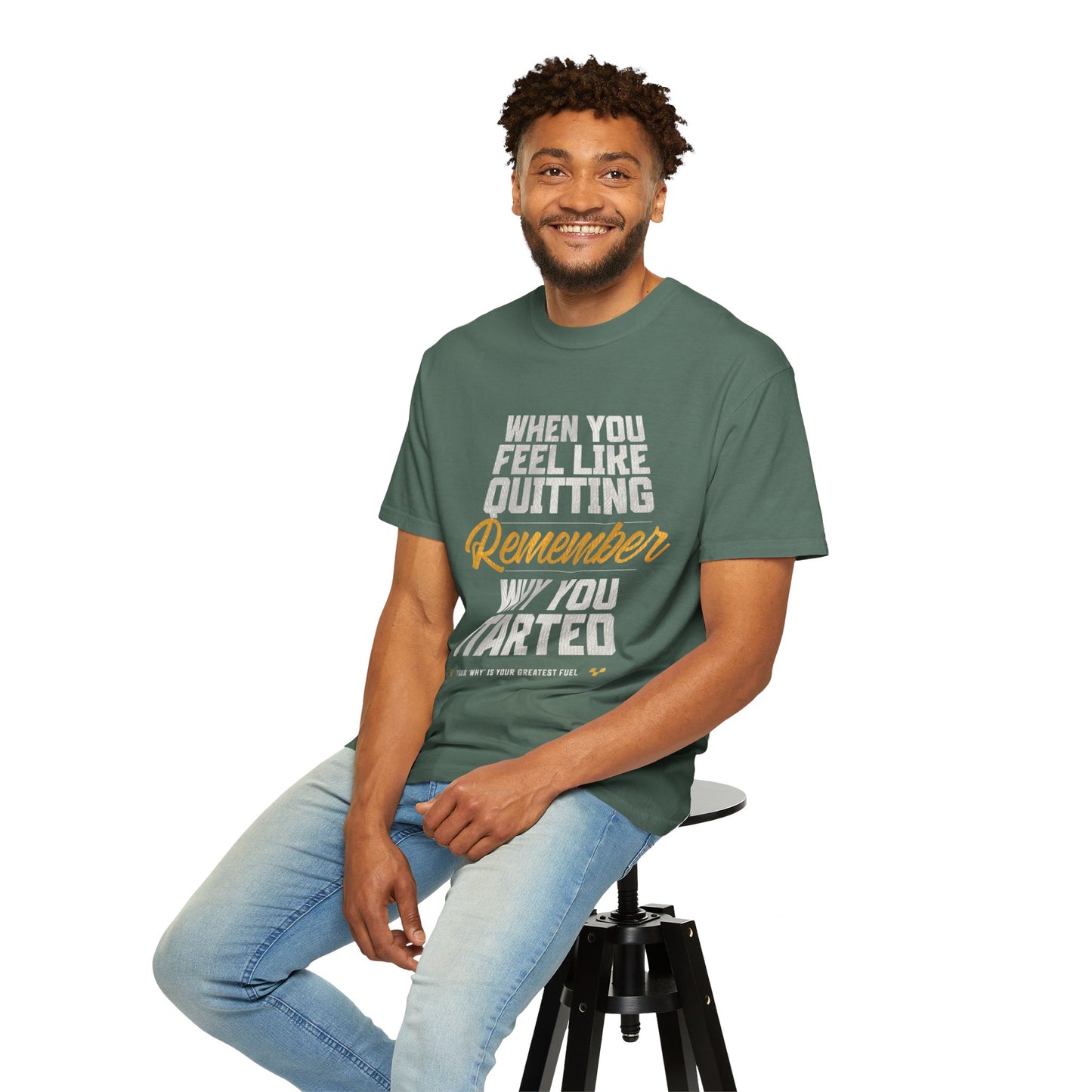 Motivational T-Shirt — "When You Feel Like Quitting Remember Why You Started"