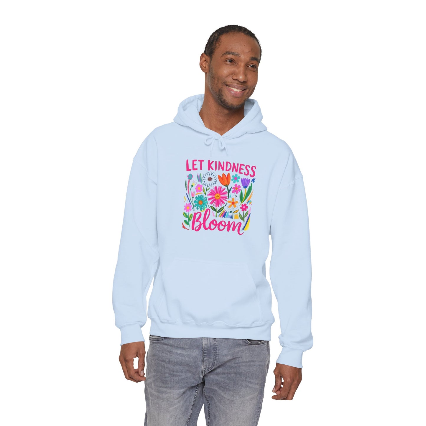 Let Kindness Bloom Hoodie — Floral Positive Message Sweatshirt