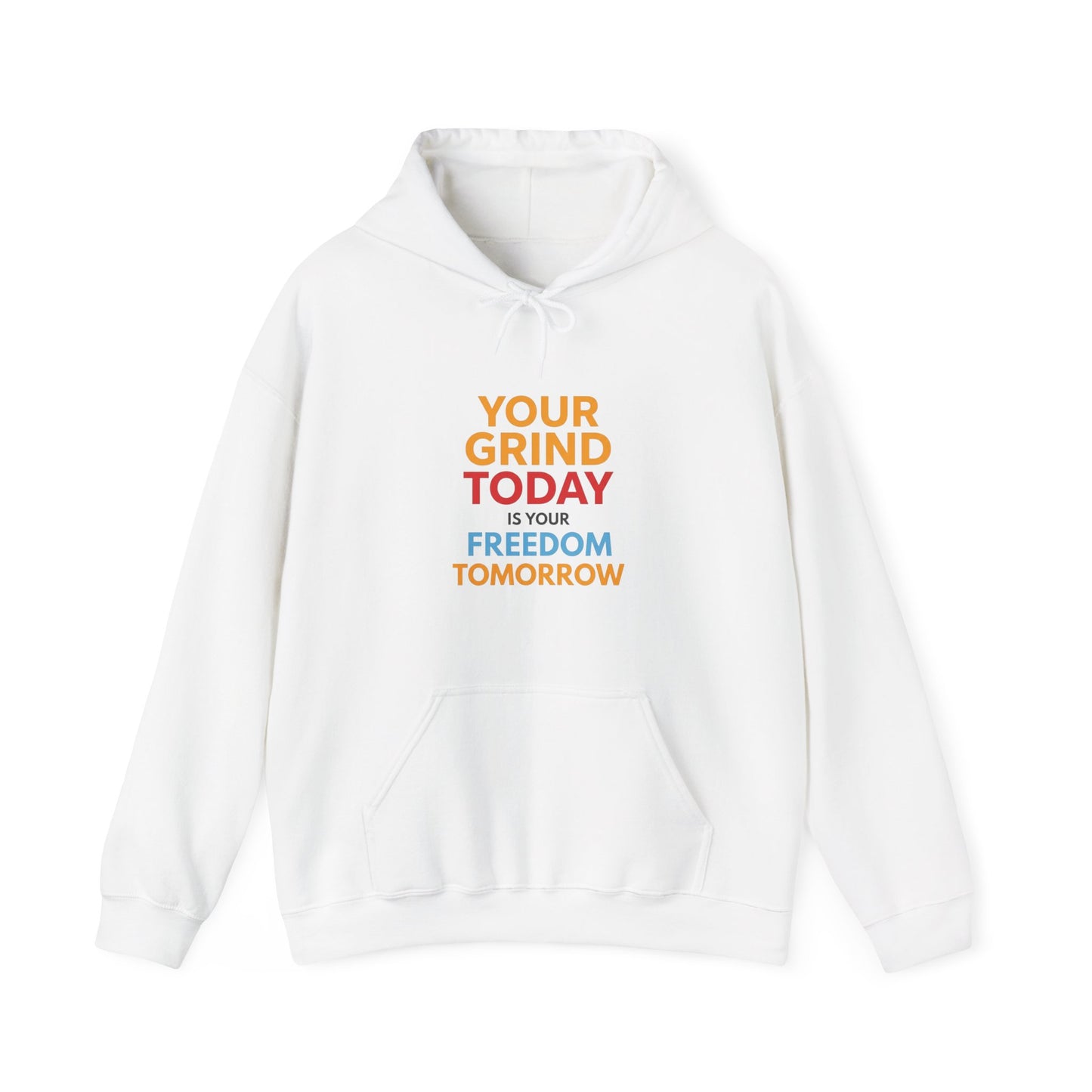 Motivational Hoodie — "Your Grind Today, Freedom Tomorrow" Minimalist Pullover