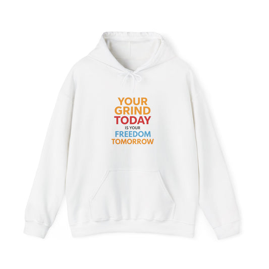 Motivational Hoodie — "Your Grind Today, Freedom Tomorrow" Minimalist Pullover