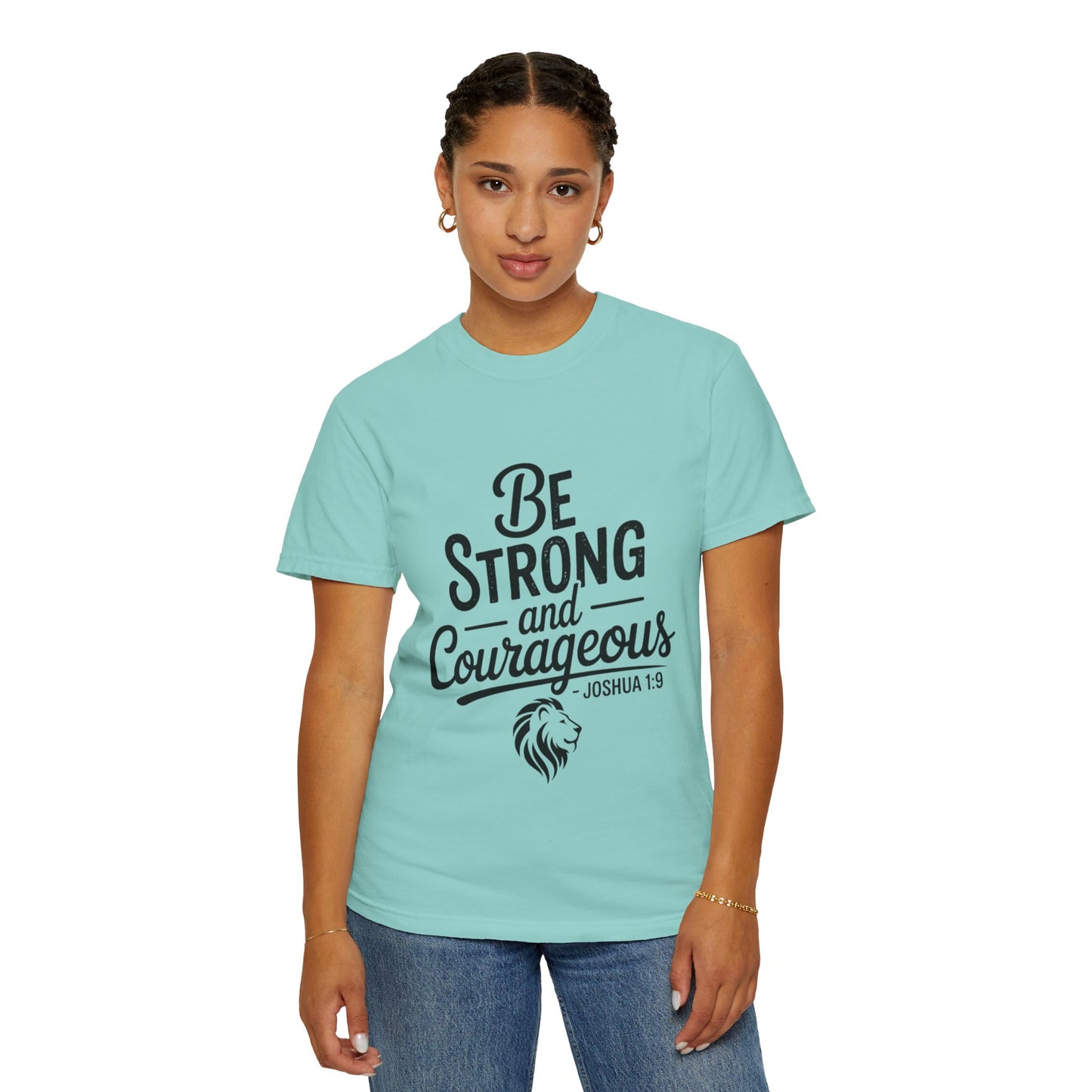 Be Strong and Courageous T-Shirt — Inspirational Christian Scripture Tee (Joshua 1:9)