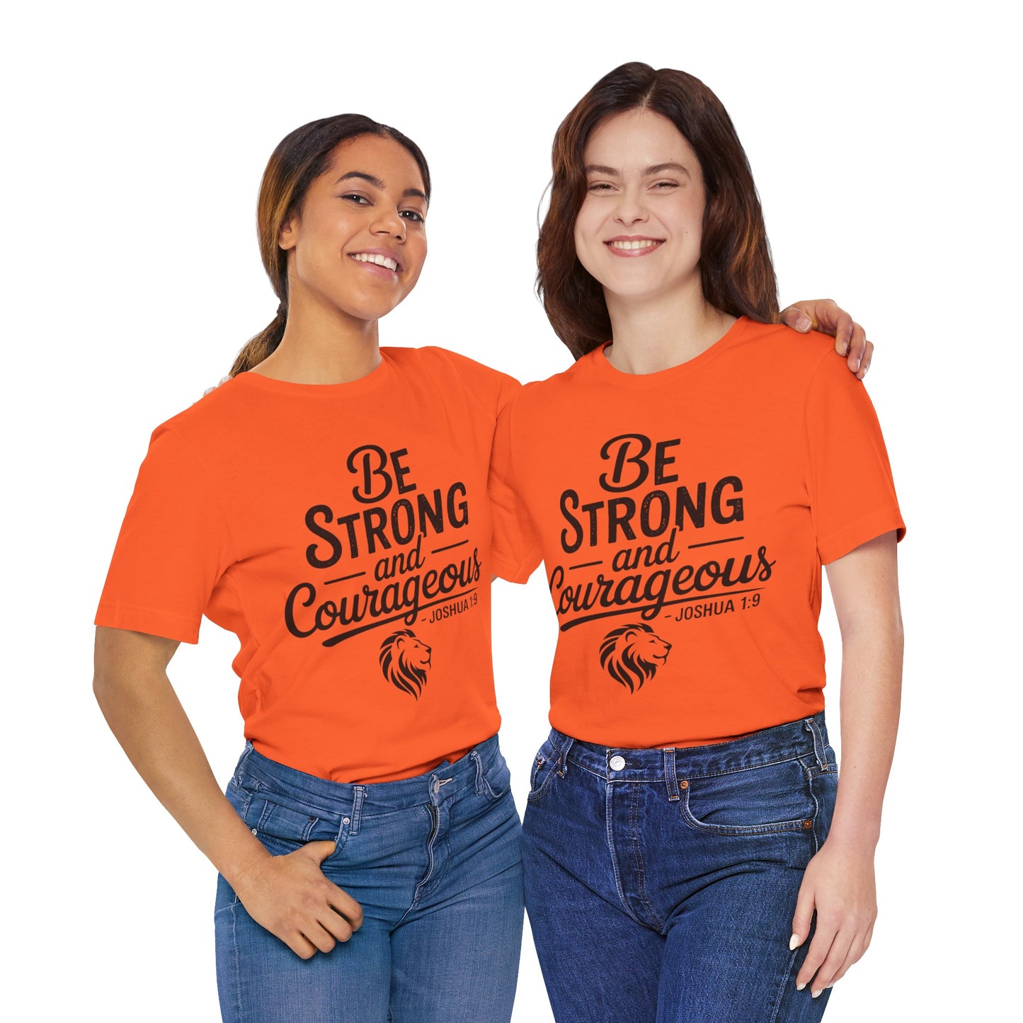Be Strong and Courageous T-Shirt — Joshua 1:9 Inspirational Tee