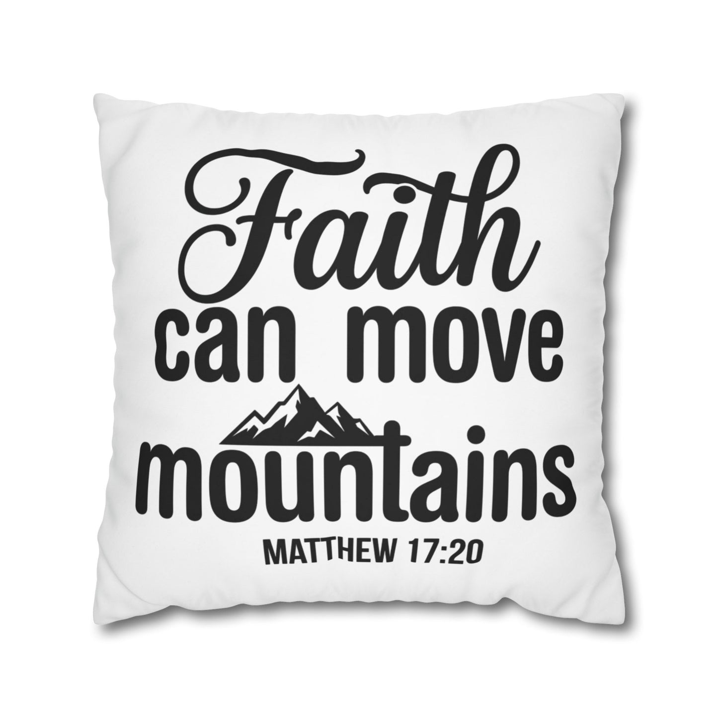 Faith Can Move Mountains Square Pillowcase – Matthew 17:20 Decorative Throw Pillow
